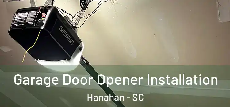  Garage Door Opener Installation Hanahan - SC