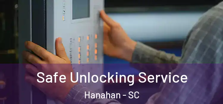 Safe Unlocking Service Hanahan - SC